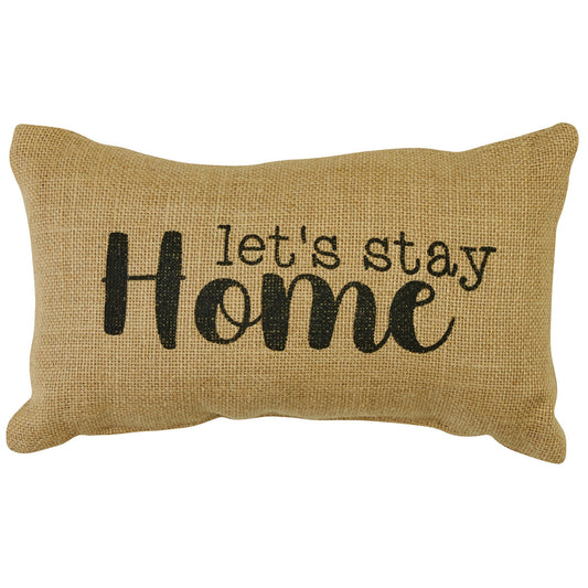 Let's Stay Home Sentiment Pillow 12" X 7"